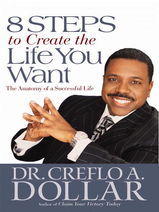 Title details for 8 Steps to Create the Life You Want by Dr. Creflo Dollar - Wait list